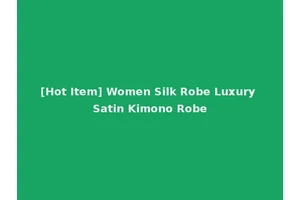 [Hot Item] Women Silk Robe Luxury Satin Kimono Robe