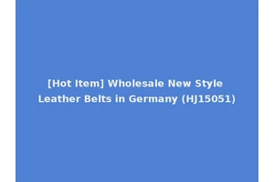 [Hot Item] Wholesale New Style Leather Belts in Germany (HJ15051)