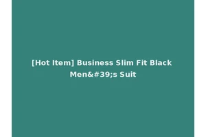 [Hot Item] Business Slim Fit Black Men's Suit