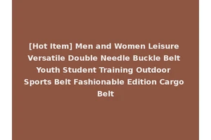 [Hot Item] Men and Women Leisure Versatile Double Needle Buckle Belt Youth Student Training Outdoor Sports Belt Fashionable Edition Cargo Belt