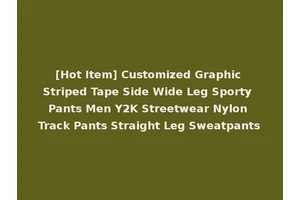 [Hot Item] Customized Graphic Striped Tape Side Wide Leg Sporty Pants Men Y2K Streetwear Nylon Track Pants Straight Leg Sweatpants