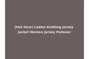 [Hot Item] Ladies Knitting Jersey Jacket Women Jersey Pullover