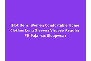 [Hot Item] Women Comfortable Home Clothes Long Sleeves Viscose Regular Fit Pajamas Sleepwear