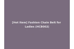 [Hot Item] Fashion Chain Belt for Ladies (HCB002)