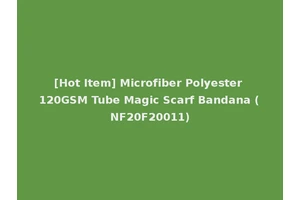 [Hot Item] Microfiber Polyester 120GSM Tube Magic Scarf Bandana (NF20F20011)