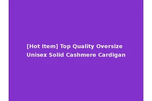 [Hot Item] Top Quality Oversize Unisex Solid Cashmere Cardigan