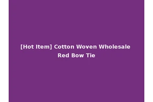 [Hot Item] Cotton Woven Wholesale Red Bow Tie