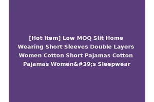 [Hot Item] Low MOQ Slit Home Wearing Short Sleeves Double Layers Women Cotton Short Pajamas Cotton Pajamas Women's Sleepwear