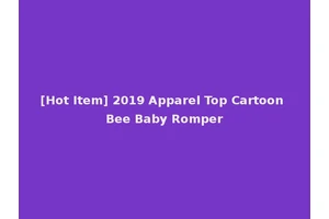 [Hot Item] 2019 Apparel Top Cartoon Bee Baby Romper
