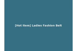 [Hot Item] Ladies Fashion Belt