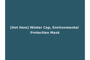[Hot Item] Winter Cap, Environmental Protection Mask