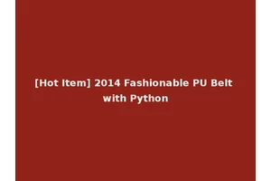 [Hot Item] 2014 Fashionable PU Belt with Python