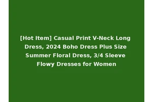 [Hot Item] Casual Print V-Neck Long Dress, 2024 Boho Dress Plus Size Summer Floral Dress, 3/4 Sleeve Flowy Dresses for Women