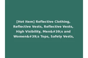 [Hot Item] Reflective Clothing, Reflective Vests, Reflective Vests, High Visibility, Men's and Women's Tops, Safety Vests,