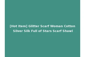 [Hot Item] Glitter Scarf Woman Cotton Silver Silk Full of Stars Scarf Shawl