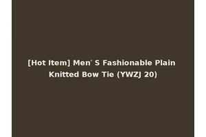 [Hot Item] Men′ S Fashionable Plain Knitted Bow Tie (YWZJ 20)