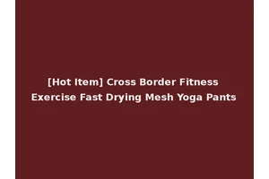 [Hot Item] Cross Border Fitness Exercise Fast Drying Mesh Yoga Pants