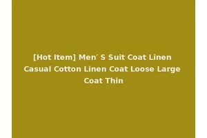 [Hot Item] Men′ S Suit Coat Linen Casual Cotton Linen Coat Loose Large Coat Thin