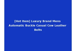 [Hot Item] Luxury Brand Mens Automatic Buckle Casual Cow Leather Belts