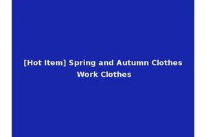 [Hot Item] Spring and Autumn Clothes Work Clothes
