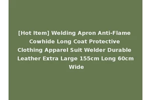 [Hot Item] Welding Apron Anti-Flame Cowhide Long Coat Protective Clothing Apparel Suit Welder Durable Leather Extra Large 155cm Long 60cm Wide