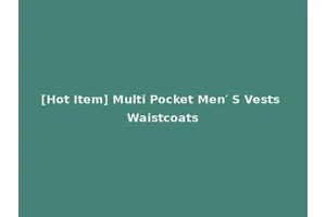 [Hot Item] Multi Pocket Men′ S Vests Waistcoats