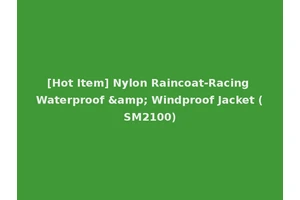 [Hot Item] Nylon Raincoat-Racing Waterproof &amp; Windproof Jacket (SM2100)