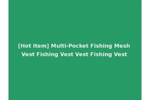 [Hot Item] Multi-Pocket Fishing Mesh Vest Fishing Vest Vest Fishing Vest