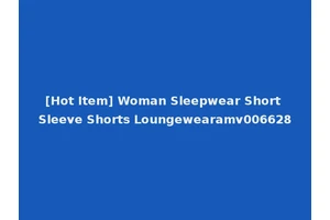 [Hot Item] Woman Sleepwear Short Sleeve Shorts Loungewearamv006628