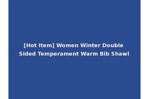 [Hot Item] Women Winter Double Sided Temperament Warm Bib Shawl