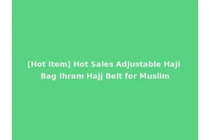 [Hot Item] Hot Sales Adjustable Haji Bag Ihram Hajj Belt for Muslim