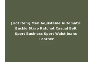[Hot Item] Men Adjustable Automatic Buckle Strap Ratchet Casual Belt Sport Business Sport Waist Jeans Leather