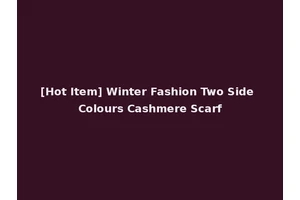 [Hot Item] Winter Fashion Two Side Colours Cashmere Scarf