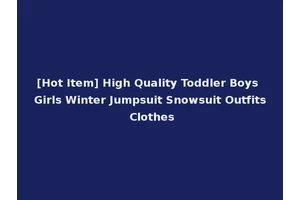[Hot Item] High Quality Toddler Boys Girls Winter Jumpsuit Snowsuit Outfits Clothes