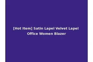 [Hot Item] Satin Lapel Velvet Lapel Office Women Blazer