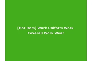 [Hot Item] Work Uniform Work Coverall Work Wear