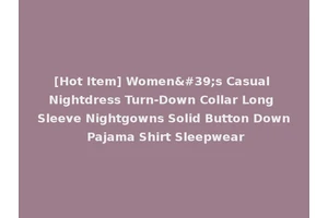 [Hot Item] Women's Casual Nightdress Turn-Down Collar Long Sleeve Nightgowns Solid Button Down Pajama Shirt Sleepwear