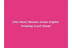 [Hot Item] Woman Green Digital Printing Scarf Shawl