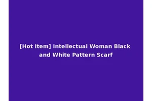 [Hot Item] Intellectual Woman Black and White Pattern Scarf