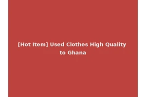 [Hot Item] Used Clothes High Quality to Ghana