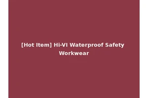 [Hot Item] Hi-VI Waterproof Safety Workwear