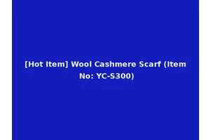 [Hot Item] Wool Cashmere Scarf (Item No: YC-S300)
