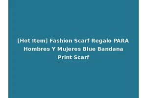 [Hot Item] Fashion Scarf Regalo PARA Hombres Y Mujeres Blue Bandana Print Scarf