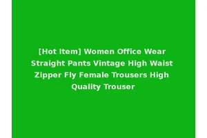 [Hot Item] Women Office Wear Straight Pants Vintage High Waist Zipper Fly Female Trousers High Quality Trouser