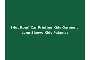 [Hot Item] Car Printing Kids Garment Long Sleeve Kids Pajamas