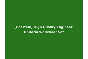 [Hot Item] High Quality Engineer Uniform Workwear Set