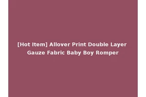 [Hot Item] Allover Print Double Layer Gauze Fabric Baby Boy Romper