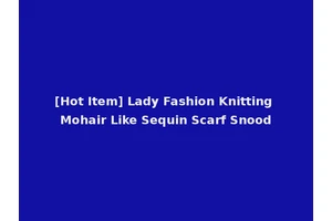 [Hot Item] Lady Fashion Knitting Mohair Like Sequin Scarf Snood