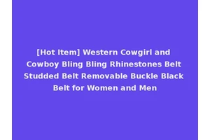 [Hot Item] Western Cowgirl and Cowboy Bling Bling Rhinestones Belt Studded Belt Removable Buckle Black Belt for Women and Men