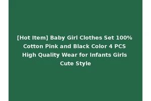 [Hot Item] Baby Girl Clothes Set 100% Cotton Pink and Black Color 4 PCS High Quality Wear for Infants Girls Cute Style